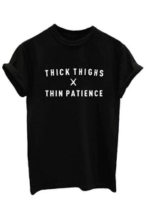 Thick Thighs X Thin Patience Tee